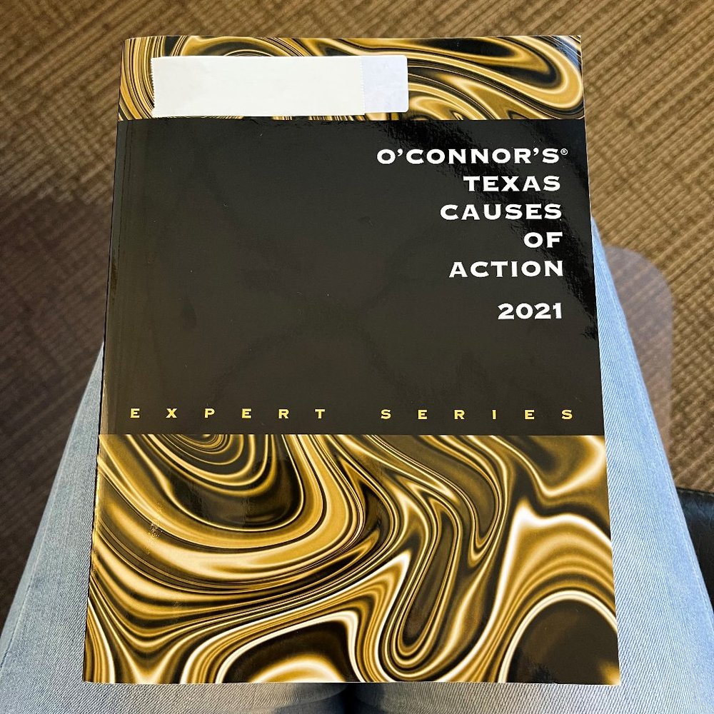 O'Connor's Texas Causes of Action, 2021 ed.
